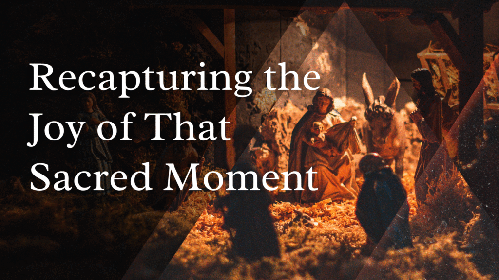 Recapturing the Joy of That Sacred Moment Cover Image