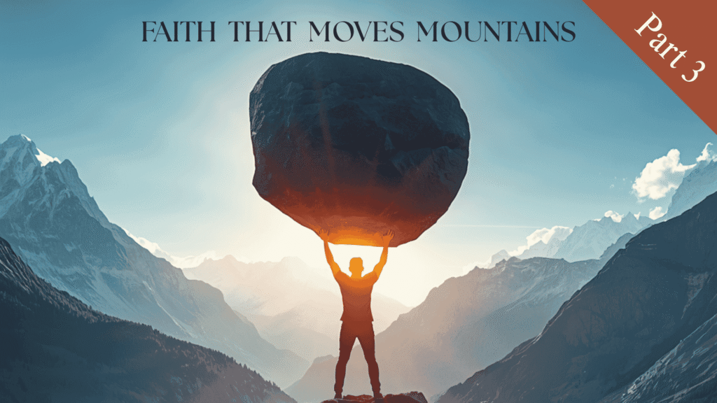 Faith that Moves Mountains Part 3 Cover Image